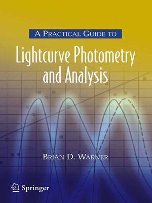 cover image of A Practical Guide to Lightcurve Photometry and Analysis